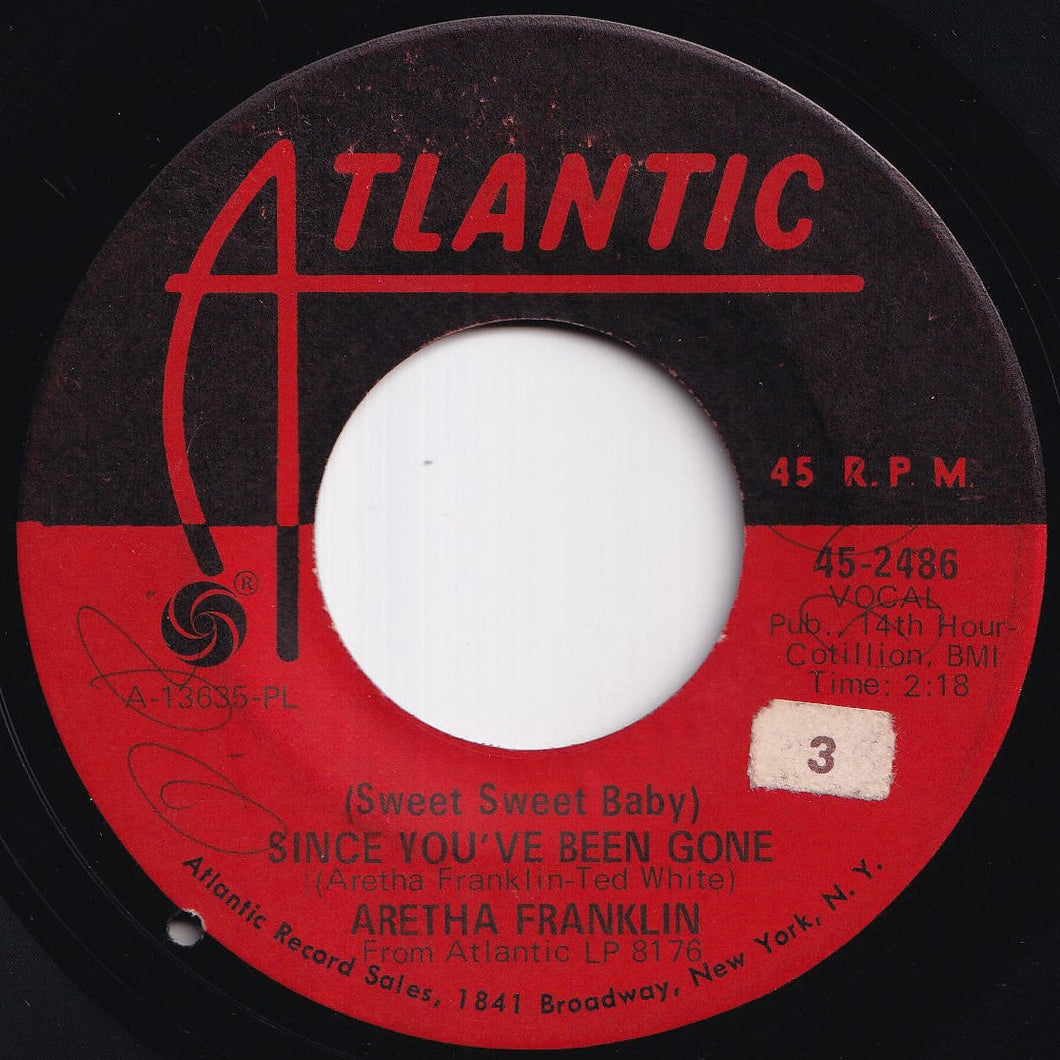 Aretha Franklin - (Sweet Sweet Baby) Since You've Been Gone / Ain't No Way (7 inch Record / Used)