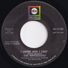 Load image into Gallery viewer, Impressions - I Loved And I Lost / Up Up And Away (7 inch Record / Used)

