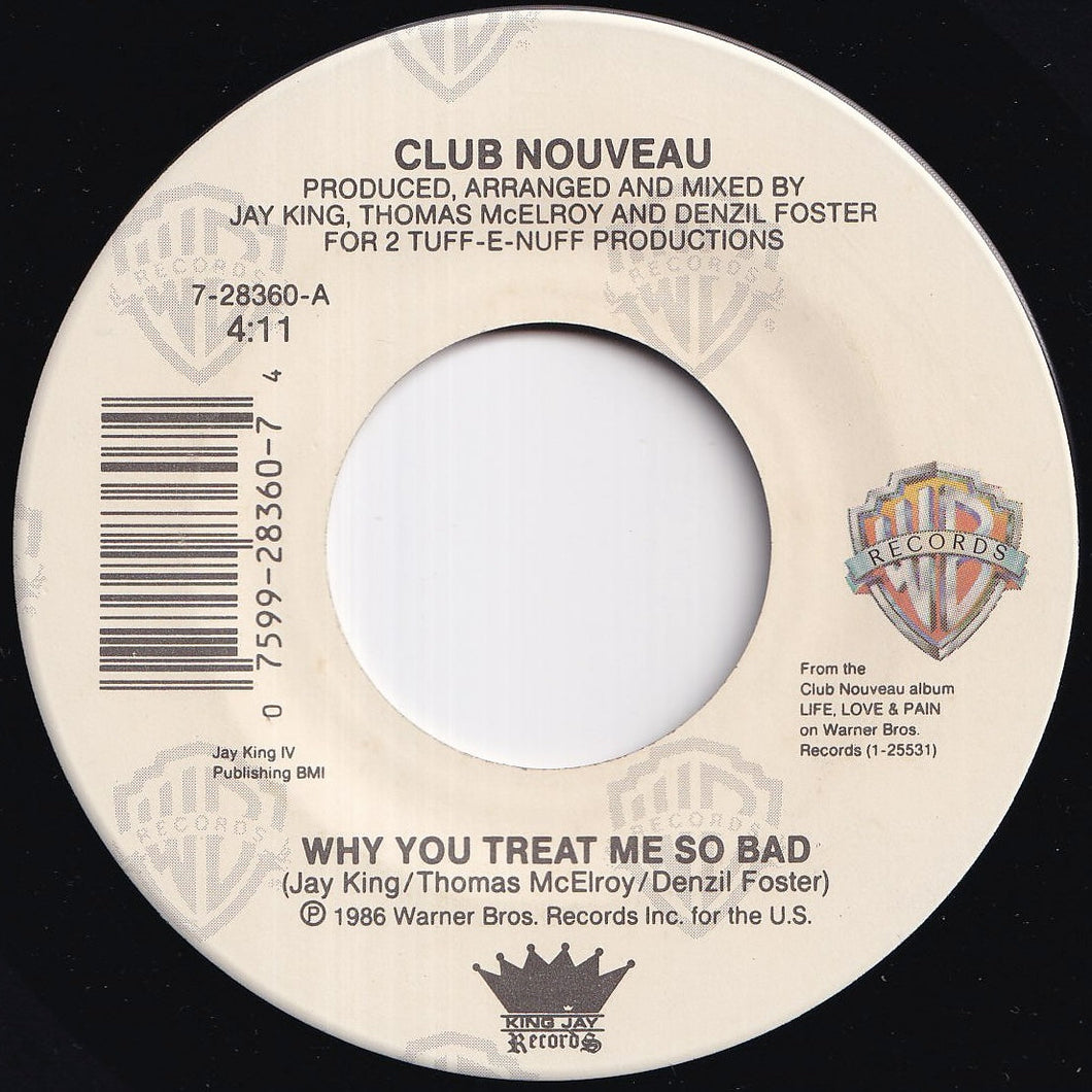 Club Nouveau - Why You Treat Me So Bad / (Edit) (7 inch Record / Used)