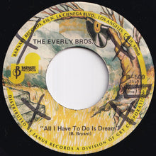 Load image into Gallery viewer, Everly Brothers - All I Have To Do Is Dream / Claudette (7 inch Record / Used)
