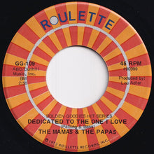 Load image into Gallery viewer, Mamas &amp; The Papas - I Call Your Name / Dedicated To The One I Love (7 inch Record / Used)
