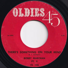 Load image into Gallery viewer, Bobby Marchan - There's Something On Your Mind (Part 1) / (Part 2) (7 inch Record / Used)
