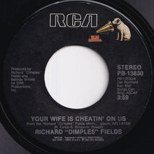 Load image into Gallery viewer, Richard &#39;Dimples&#39; Fields - Your Wife Is Cheatin&#39; On Us / Woman (Let Me Into Your Life) (7 inch Record / Used)
