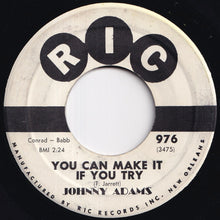 Load image into Gallery viewer, Johnny Adams - You Can Make It If You Try / Closer To You (7 inch Record / Used)
