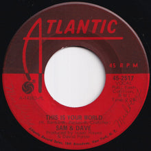 Load image into Gallery viewer, Sam &amp; Dave - You Don&#39;t Know What You Mean To Me / This Is Your World (7 inch Record / Used)
