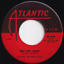 Load image into Gallery viewer, Clyde McPhatter - Since You've Been Gone / Try Try Baby (7 inch Record / Used)
