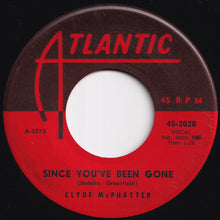 Load image into Gallery viewer, Clyde McPhatter - Since You've Been Gone / Try Try Baby (7 inch Record / Used)
