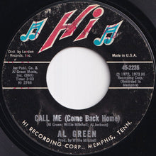 Load image into Gallery viewer, Al Green - Call Me (Come Back Home) / What A Wonderful Thing Love Is (7 inch Record / Used)
