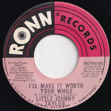 画像をギャラリービューアに読み込む, Little Johnny Taylor - I'll Make It Worth Your While / You're Not The Only One (7 inch Record / Used)
