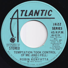 Load image into Gallery viewer, Robin Kenyatta - Touch / Temptation Took Control Of Me (And I Fell) (7 inch Record / Used)

