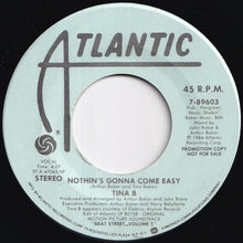 画像をギャラリービューアに読み込む, Tina B - Nothin's Gonna Come Easy / Nothin's Gonna Come Easy (7 inch Record / Used)
