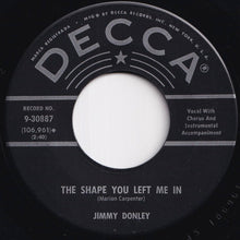 画像をギャラリービューアに読み込む, Jimmy Donley - The Shape You Left Me In / What Must I Do (7 inch Record / Used)
