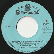 画像をギャラリービューアに読み込む, Johnnie Taylor - Somebody's Sleeping In My Bed / Strange Things (Happening In My Heart) (7 inch Record / Used)
