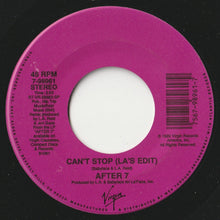 Load image into Gallery viewer, After 7 - Can't Stop (LA's Edit) / (Instrumental) (7 inch Record / Used)
