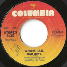 Load image into Gallery viewer, Wham! U.K. - Bad Boys / (Instrumental) (7 inch Record / Used)
