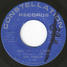 Load image into Gallery viewer, Gene Chandler - Buddy Ain't It A Shame / (I'm Just A) Fool For You (7 inch Record / Used)
