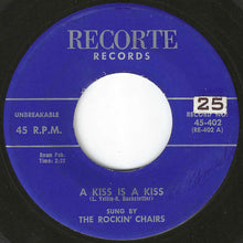 Load image into Gallery viewer, Rockin' Chairs - A Kiss Is A Kiss / Rockin' Chair Boogie (7 inch Record / Used)
