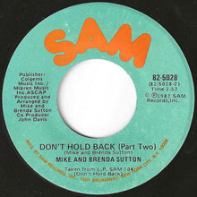 Load image into Gallery viewer, Mike And Brenda Sutton - Don't Hold Back / (Part Two) (7 inch Record / Used)
