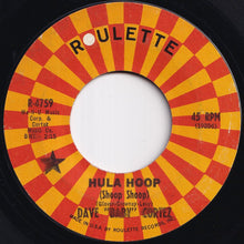 Load image into Gallery viewer, Dave Baby Cortez - Hula Hoop (Shoop Shoop) / Come Back (To Lonely Me) (7 inch Record / Used)
