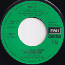 Load image into Gallery viewer, Kwick - Let This Moment Be Forever / Tonight Is The Night (7 inch Record / Used)
