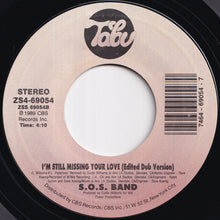 Load image into Gallery viewer, S.O.S. Band - I'm Still Missing Your Love (Single Mix) / (Edited Dub Version) (7 inch Record / Used)

