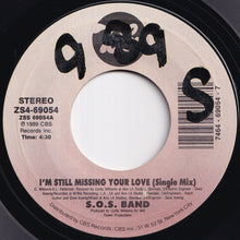 Load image into Gallery viewer, S.O.S. Band - I'm Still Missing Your Love (Single Mix) / (Edited Dub Version) (7 inch Record / Used)
