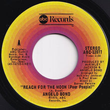 Load image into Gallery viewer, Angelo Bond - Reach For The Moon (Poor People) / I Never Sang For My Baby (7 inch Record / Used)
