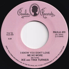 Load image into Gallery viewer, Ike And Tina Turner - I Know You Don't Love Me No More / (I Know) You Will Always Be My Baby (7 inch Record / Used)

