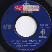 Load image into Gallery viewer, James &amp; Bobby Purify - Let Love Come Between Us / I Don't Want To Have To Wait (7 inch Record / Used)
