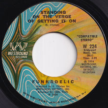 画像をギャラリービューアに読み込む, Funkadelic - Standing On The Verge Of Getting It On / Jimmy's Got A Little Bit Of Bitch In Him (7 inch Record / Used)
