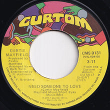 Load image into Gallery viewer, Curtis Mayfield - Need Someone To Love / Do Do Wap Is Strong In Here (Edit) (7 inch Record / Used)
