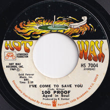 Load image into Gallery viewer, 100 Proof Aged In Soul - Somebody's Been Sleeping / I've Come To Save You (7 inch Record / Used)
