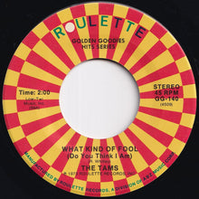 Load image into Gallery viewer, Tams - Be Young, Be Foolish, Be Happy / What Kind Of Fool (Do You Think I Am) (7 inch Record / Used)
