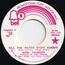 Load image into Gallery viewer, John Thunder - Till The Water Stops Runnin' (Stereo) / (Mono) (7 inch Record / Used)
