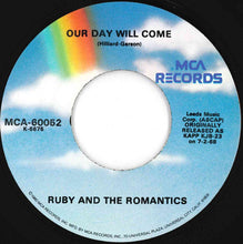 画像をギャラリービューアに読み込む, Ruby And The Romantics - Our Day Will Come / Young Wings Can Fly (Higher Than You Know) (7 inch Record / Used)
