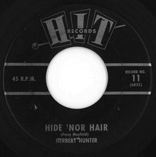 Load image into Gallery viewer, Herbert Hunter / Bill Austin - Hide 'Nor Hair / Shout! Shout! (Knock Yourself Out) (7 inch Record / Used)
