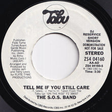 Load image into Gallery viewer, S.O.S. Band - Tell Me If You Still Care / Tell Me If You Still Care (7 inch Record / Used)
