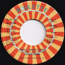 Load image into Gallery viewer, Liquid Smoke - Dance, Dance, Dance (Stereo) / (Mono) (7 inch Record / Used)
