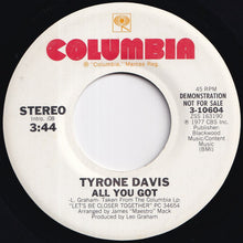 Load image into Gallery viewer, Tyrone Davis - All You Got (Stereo) / (Mono) (7 inch Record / Used)

