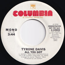Load image into Gallery viewer, Tyrone Davis - All You Got (Stereo) / (Mono) (7 inch Record / Used)
