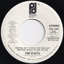 Load image into Gallery viewer, O'Jays - Christmas Ain't Christmas New Years Ain't New Years Without The One You Love / Christmas Ain't Christmas New Years Ain't New Years Without The One You Love (7 inch Record / Used)

