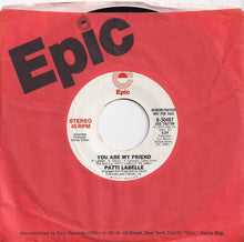 Load image into Gallery viewer, Patti LaBelle - You Are My Friend (Stereo) / (Mono) (7 inch Record / Used)
