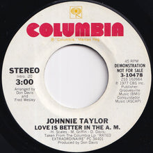 Load image into Gallery viewer, Johnnie Taylor - Love Is Better In The A. M. (Stereo) / (Mono) (7 inch Record / Used)
