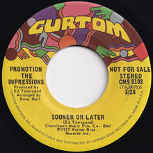 Load image into Gallery viewer, Impressions - Sooner Or Later (Stereo) / (Mono) (7 inch Record / Used)
