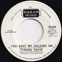 Load image into Gallery viewer, Tyrone Davis - You Keep Me Holding On / You Keep Me Holding On (7 inch Record / Used)
