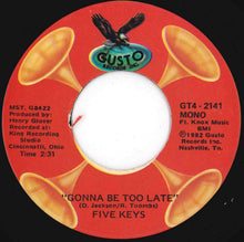 Load image into Gallery viewer, Five Keys - Gonna Be Too Late / Your Teeth &amp; Your Tongue (7 inch Record / Used)
