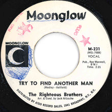 Load image into Gallery viewer, Righteous Brothers - Try To Find Another Man / I Still Love You (7 inch Record / Used)
