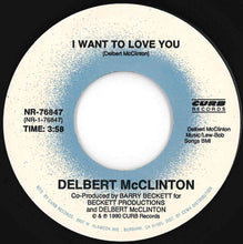 Load image into Gallery viewer, Delbert McClinton - I Want To Love You / That's The Way I Feel (7 inch Record / Used)
