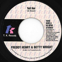 Load image into Gallery viewer, Freddy Henry, Betty Wright - Tell Her / Trying To Live My Life Without You (7 inch Record / Used)
