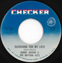 Load image into Gallery viewer, Bobby Moore &amp; The Rhythm Aces - Searching For My Love / Hey, Mr. D.J. (7 inch Record / Used)
